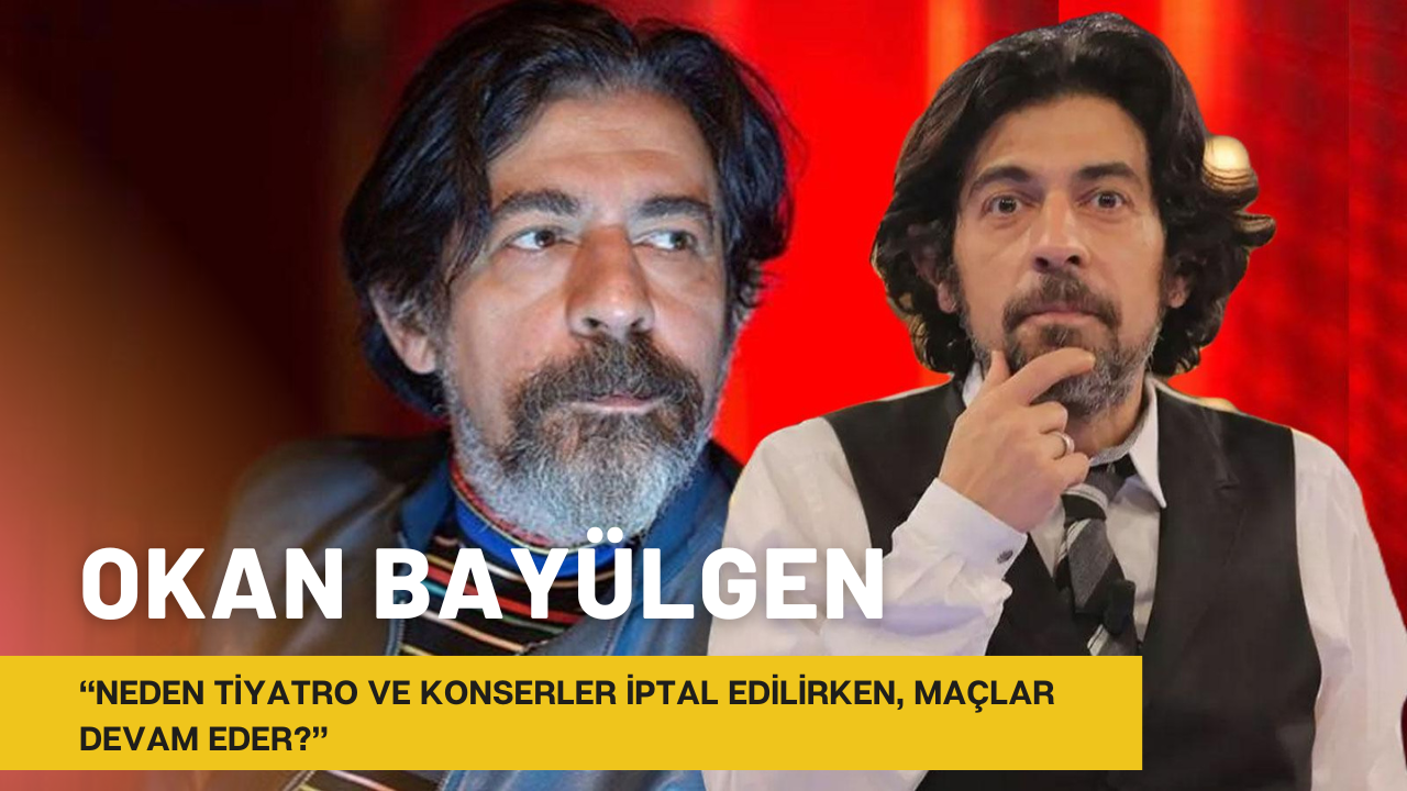 Okan Bayülgen’den Sert Tepki: “Neden Tiyatro ve Konserler İptal Edilirken, Maçlar Devam Eder?”